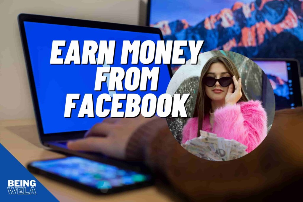 earn money from facebook in pakistan-being wela