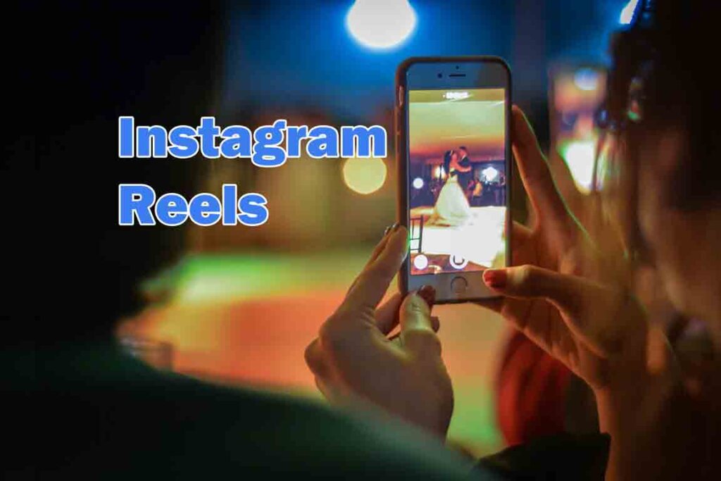 How To Use Instagram Reels For Business